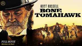 Bone Tomahawk Full Movie In English | Hollywood Movie In English | Review & Facts