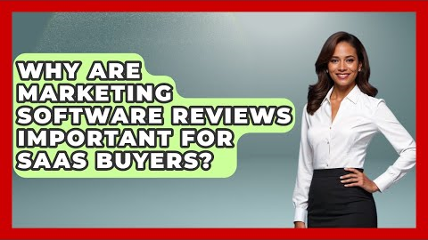 Why Are Marketing Software Reviews Important for SaaS Buyers? | Saas Marketing Wizards News