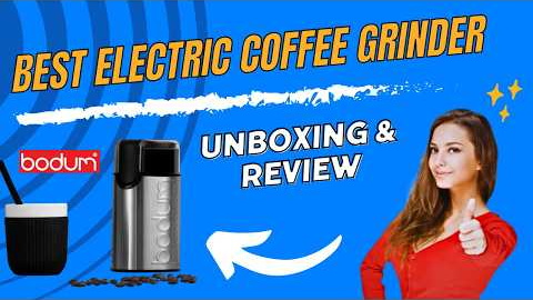 Bodum Bistro Electric Coffee Grinder - Unboxing & Review