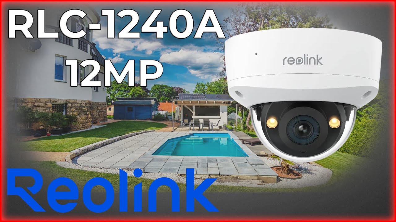 Reolink RLC 1240A im Test: 12MP PoE Kamera mit IK10 Vandalismusschutz