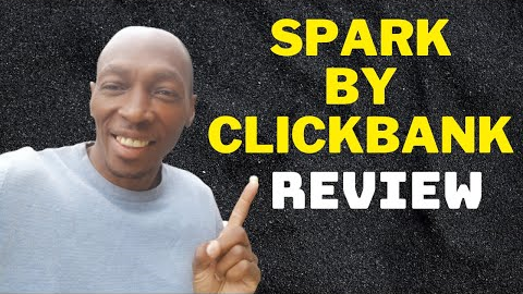 Spark By Clickbank Review - Is Spark By Clickbank Scam or Legit?