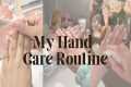 Hand Care Routine for Soft &