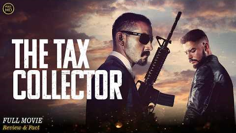 The Tax Collector Full Movie In English | Hollywood Movie In English | Review & Facts