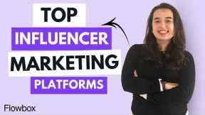 Top 5 Influencer Marketing Platforms - Which One is Best For Your Brand?