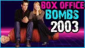 The Biggest Comedy Movie Failures of  2003