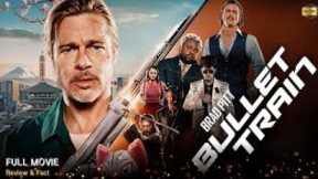 Bullet Train Full Movie In English | New Hollywood Movie | Review & Facts