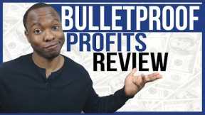 Bulletproof Profits Review: LEGIT ClickBank Product To Make Money Or SCAM?
