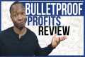 Bulletproof Profits Review: LEGIT