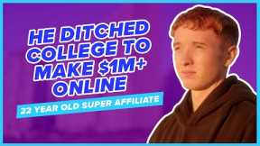 22 Year Old Ditched College to Make $1M+ Online with ClickBank - Affiliate Marketing Success 2023